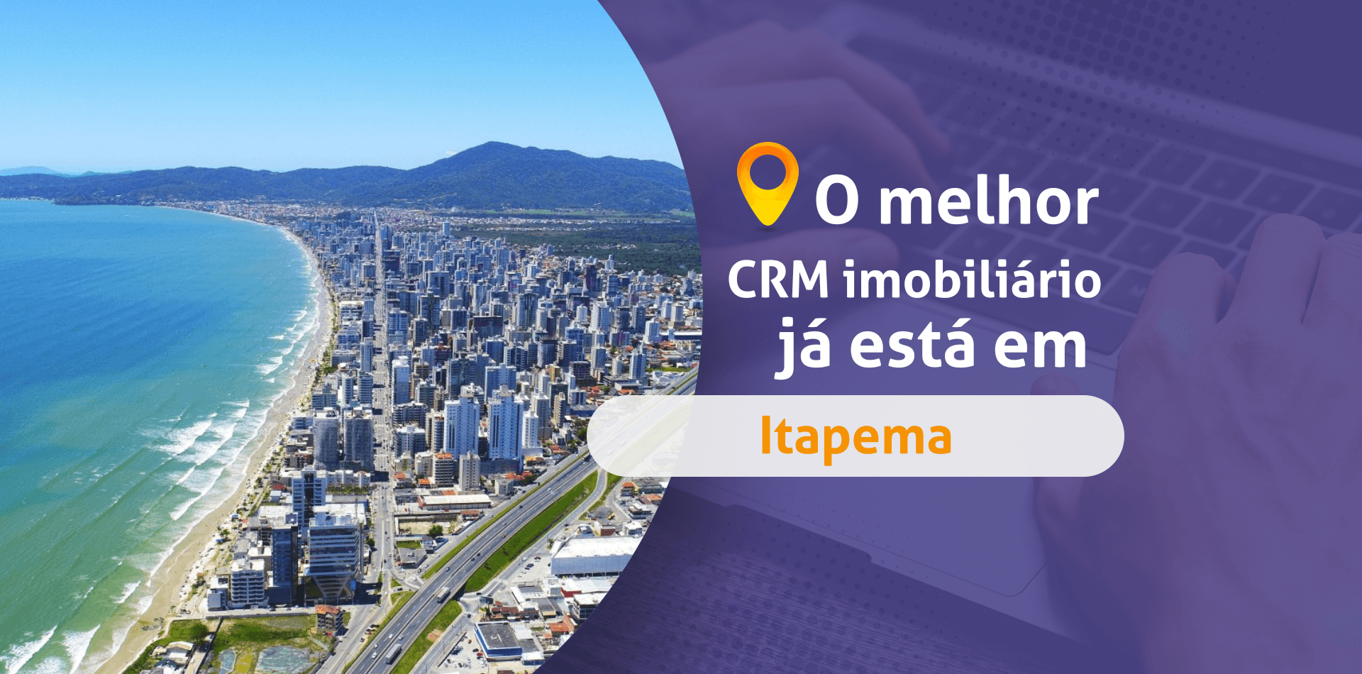 O melhor CRM imobiliário chegou em Itapema 